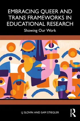 Slovin / Stiegler | Embracing Queer and Trans Frameworks in Qualitative Educational Research | Buch | 978-1-032-75182-5 | www2.sack.de