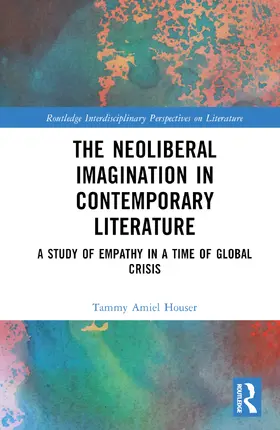 Houser |  The Neoliberal Imagination in Contemporary Literature | Buch |  Sack Fachmedien