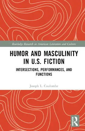 Coulombe |  Humor and Masculinity in U.S. Fiction | Buch |  Sack Fachmedien