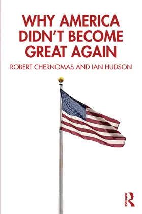 Chernomas / Hudson |  Why America Didn't Become Great Again | Buch |  Sack Fachmedien