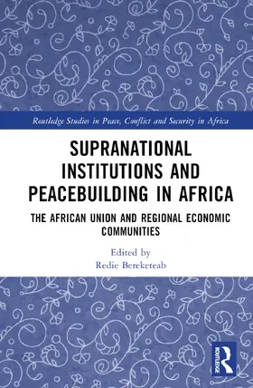 Bereketeab |  Supranational Institutions and Peacebuilding in Africa | Buch |  Sack Fachmedien