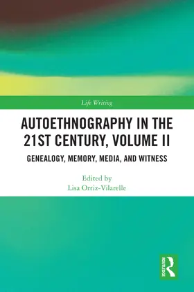 Ortiz-Vilarelle |  Autoethnography in the 21st Century, Volume II | Buch |  Sack Fachmedien