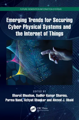 Bhushan / Sharma / Nand |  Emerging Trends for Securing Cyber Physical Systems and the Internet of Things | Buch |  Sack Fachmedien