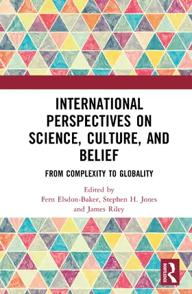 Elsdon-Baker / Riley / Jones |  International Perspectives on Science, Culture, and Belief | Buch |  Sack Fachmedien