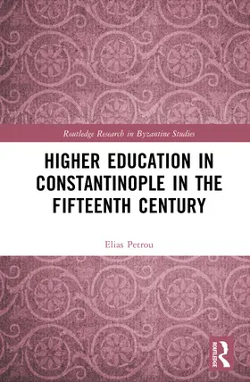 Petrou |  Higher Education in Constantinople in the Fifteenth Century | Buch |  Sack Fachmedien