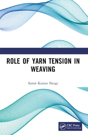 Neogi |  Role of Yarn Tension in Weaving | Buch |  Sack Fachmedien