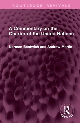 Bentwich / Martin |  A Commentary on the Charter of the United Nations | Buch |  Sack Fachmedien