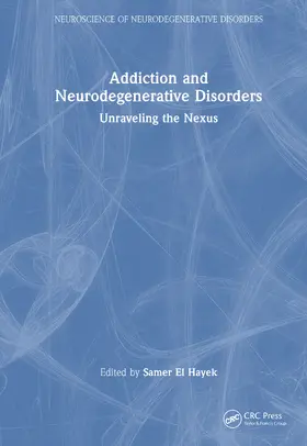 El Hayek |  Addiction and Neurodegenerative Disorders | Buch |  Sack Fachmedien