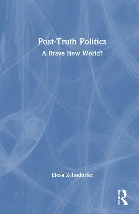 Zehndorfer | Post-Truth Politics | Buch | 978-1-032-76377-4 | www2.sack.de