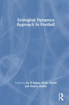 Araujo / Chow / Davids | Ecological Dynamics Approach to Football | Buch | 978-1-032-76457-3 | sack.de