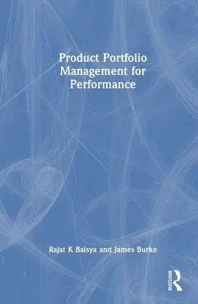 Baisya / Burke |  Product Portfolio Management for Performance | Buch |  Sack Fachmedien