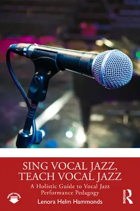 Helm Hammonds |  Sing Vocal Jazz, Teach Vocal Jazz | Buch |  Sack Fachmedien