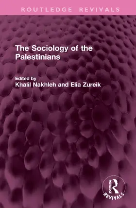 Zureik / Nakhleh |  The Sociology of the Palestinians | Buch |  Sack Fachmedien