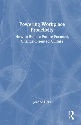 Gray |  Powering Workplace Proactivity | Buch |  Sack Fachmedien