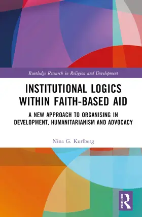 Kurlberg |  Institutional Logics Within Faith-Based Aid | Buch |  Sack Fachmedien