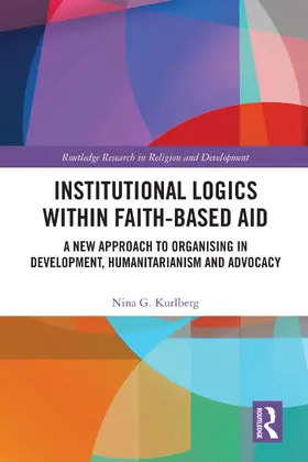 Kurlberg |  Institutional Logics within Faith-Based Aid | Buch |  Sack Fachmedien