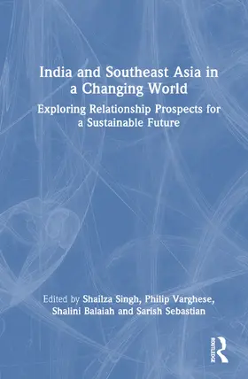 Singh / Varghese / Balaiah |  India and Southeast Asia in a Changing World | Buch |  Sack Fachmedien
