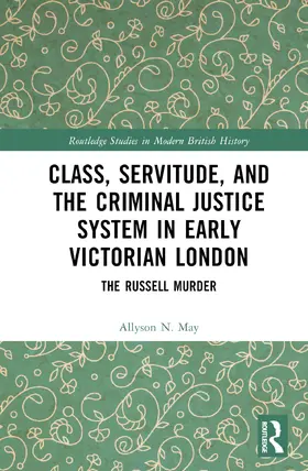 May |  Class, Servitude, and the Criminal Justice System in Early Victorian London | Buch |  Sack Fachmedien