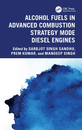 Singh / Sandhu / Kumar |  Alcohol Fuels in Advanced Combustion Strategy Mode Diesel Engines | Buch |  Sack Fachmedien