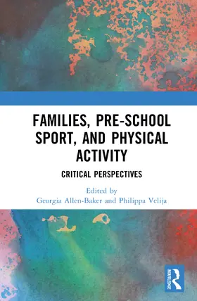 Allen-Baker / Velija |  Families, Pre-School Sport, and Physical Activity | Buch |  Sack Fachmedien