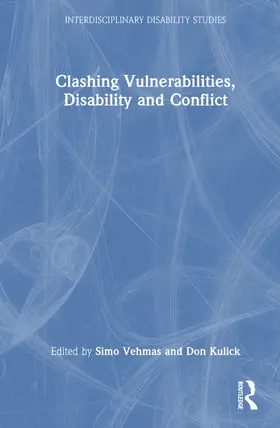 Kulick / Vehmas |  Clashing Vulnerabilities, Disability and Conflict | Buch |  Sack Fachmedien