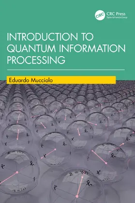 Mucciolo | Introduction to Quantum Information Processing | Buch | 978-1-032-77589-0 | sack.de