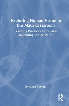 Thomas |  Exploring Human Virtue in the Math Classroom | Buch |  Sack Fachmedien