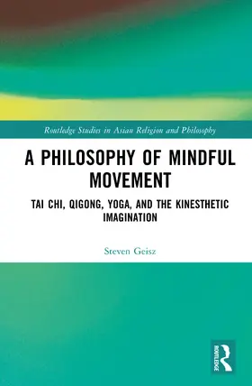 Geisz |  A Philosophy of Mindful Movement | Buch |  Sack Fachmedien