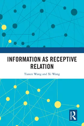 Wang |  Information as Receptive Relation | Buch |  Sack Fachmedien