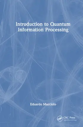 Mucciolo | Introduction to Quantum Information Processing | Buch | 978-1-032-77863-1 | sack.de