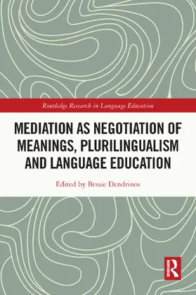 Dendrinos |  Mediation as Negotiation of Meanings, Plurilingualism and Language Education | Buch |  Sack Fachmedien