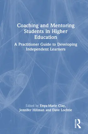 Lochtie / Clay / Hillman |  Coaching and Mentoring Students in Higher Education | Buch |  Sack Fachmedien