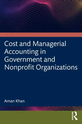 Khan |  Cost and Managerial Accounting in Government and Nonprofit Organizations | Buch |  Sack Fachmedien