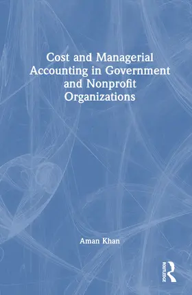 Khan |  Cost and Managerial Accounting in Government and Nonprofit Organizations | Buch |  Sack Fachmedien