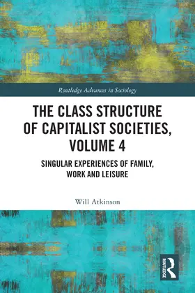 Atkinson |  The Class Structure of Capitalist Societies, Volume 4 | Buch |  Sack Fachmedien
