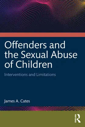 Cates |  Offenders and the Sexual Abuse of Children | Buch |  Sack Fachmedien