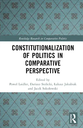 Laidler / Stolicki / Jakubiak |  Constitutionalization of Politics in Comparative Perspective | Buch |  Sack Fachmedien