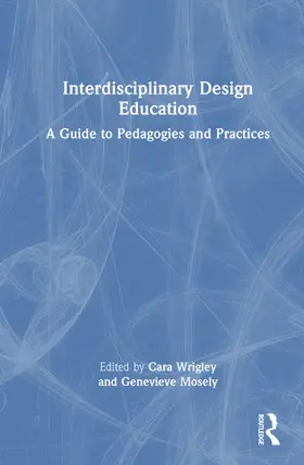 Wrigley / Mosely |  Interdisciplinary Design Education | Buch |  Sack Fachmedien