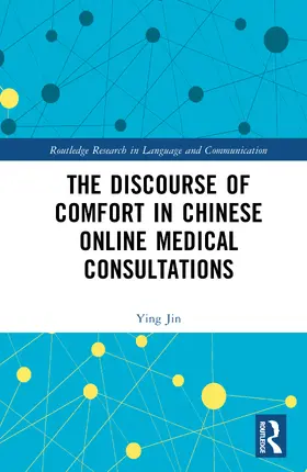 Jin |  The Discourse of Comfort in Chinese Online Medical Consultations | Buch |  Sack Fachmedien