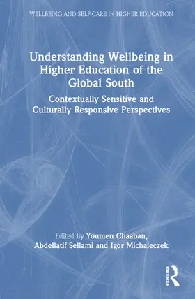 Chaaban / Sellami / Michaleczek |  Understanding Wellbeing in Higher Education of the Global South | Buch |  Sack Fachmedien