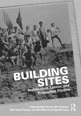 de Almeida Lopes / Davies / Lloyd Thomas |  Building Sites | Buch |  Sack Fachmedien
