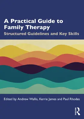 Wallis / James / Rhodes |  A Practical Guide to Family Therapy | Buch |  Sack Fachmedien