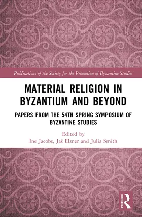 Jacobs / Elsner / Smith |  Material Religion in Byzantium and Beyond | Buch |  Sack Fachmedien