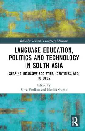 Pradhan / Gupta |  Language Education, Politics and Technology in South Asia | Buch |  Sack Fachmedien