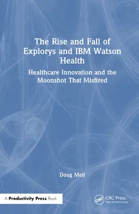 Meil |  The Rise and Fall of Explorys and IBM Watson Health | Buch |  Sack Fachmedien