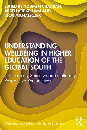 Sellami / Chaaban / Michaleczek |  Understanding Wellbeing in Higher Education of the Global South | Buch |  Sack Fachmedien