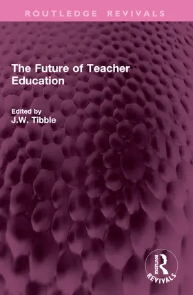 Tibble |  The Future of Teacher Education | Buch |  Sack Fachmedien