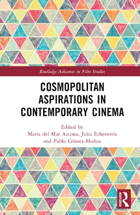 Azcona / Echeverría / Gómez-Muñoz |  Cosmopolitan Aspirations in Contemporary Cinema | Buch |  Sack Fachmedien