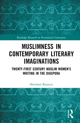 Kuyucu |  Muslimness in Contemporary Literary Imaginations | Buch |  Sack Fachmedien