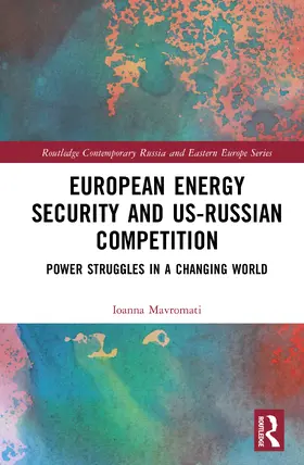 Mavromati |  European Energy Security and US-Russian Competition | Buch |  Sack Fachmedien